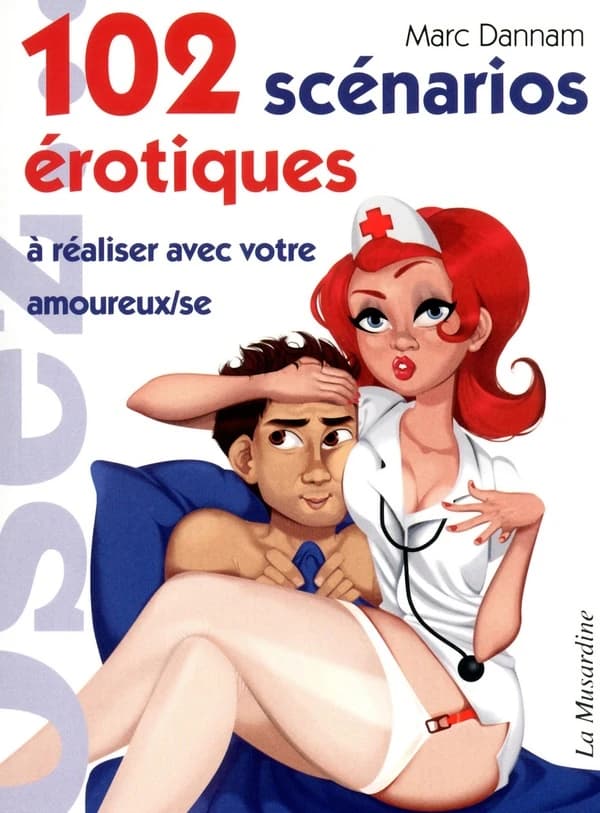 102 scénarios érotiques : à réaliser avec votre amoureux-se