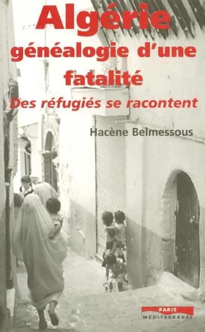 Algérie, généalogie d'une fatalité : des réfugiés se racontent