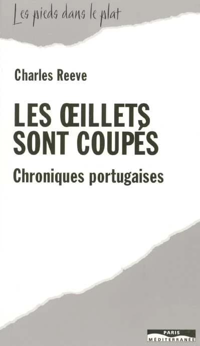 Les oeillets sont coupés : chroniques portugaises
