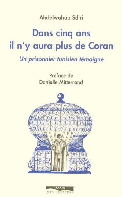 Dans cinq ans, il n'y aura plus de Coran : un prisonnier tunisien témoigne