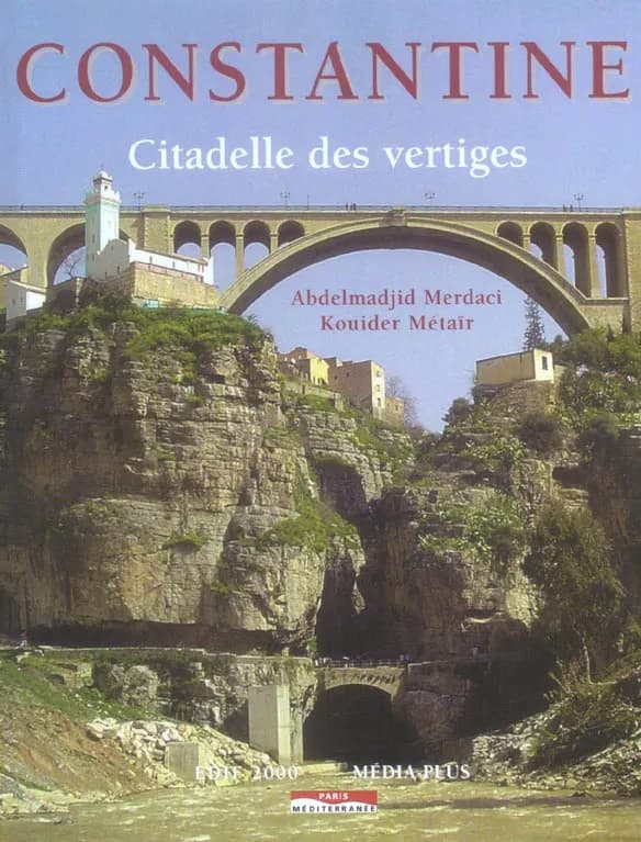 Constantine : citadelle des vertiges