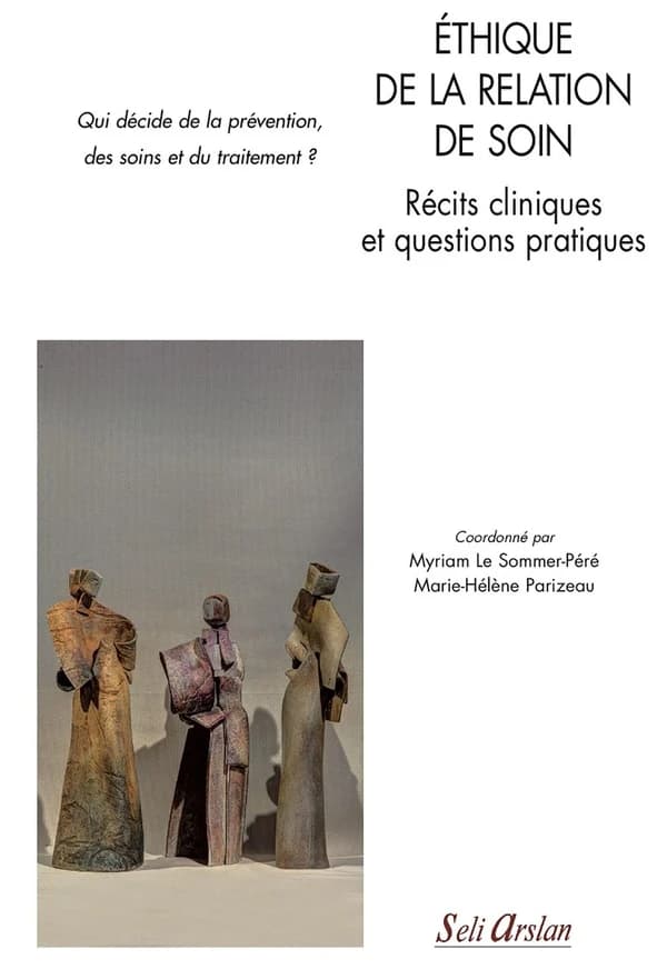 Éthique de la relation de soin : récits cliniques et questions pratiques : qui décide de la prévention, des soins et du traitement ?