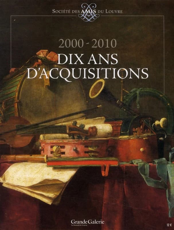 Société des amis du Louvre (2000-2010) ; dix ans d'acquisitions