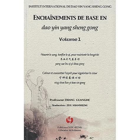 Enchaînements de base en dao yin yang sheng gong - Volume 1, Nourrir le sang, tonifier le qi, pour maintenir la longévité ; Calmer et concentrer l'esprit pour régulariser le coeur