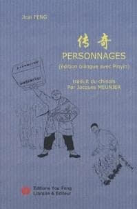 Personnages (Éd. bilingue avec pinyin) Jicai Feng ; traduit du chinois par Jacques Meunier : Chuan qi : 传奇