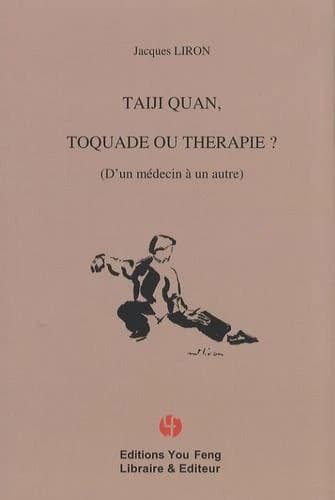 Taiji Quan, toquade ou thérapie ? : (d'un médecin à un autre)