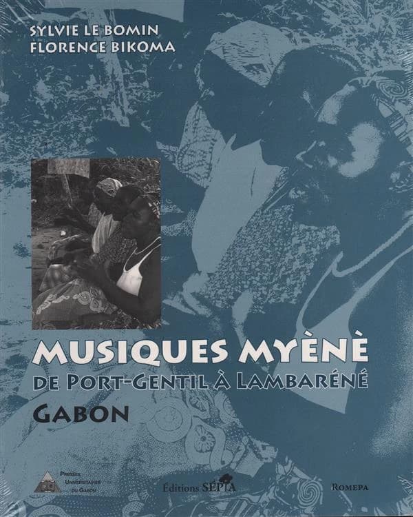 Musiques myènè : de Port-Gentil à Lambaréné, Gabon