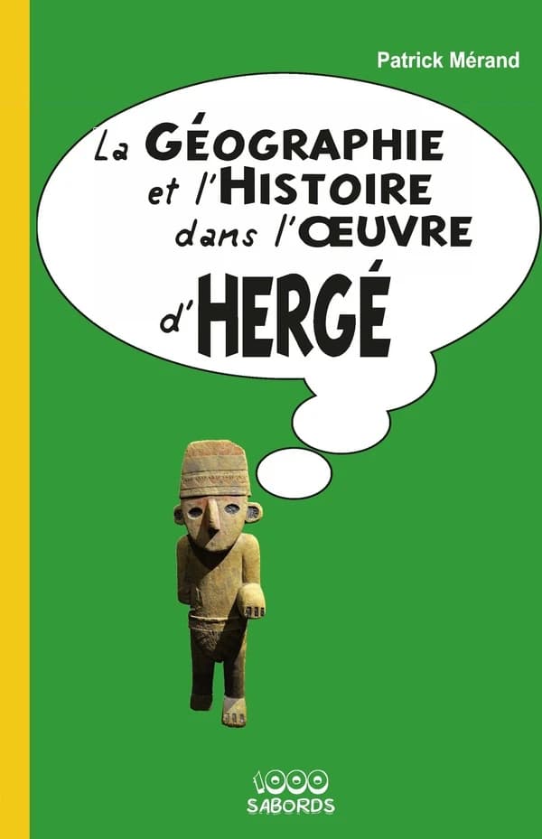 La géographie et l'histoire dans l'oeuvre d'Hergé