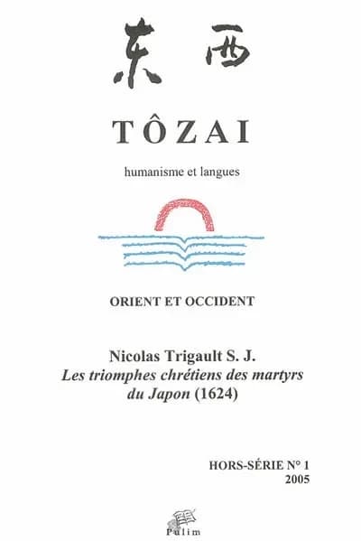 Les triomphes chrétiens des martyrs du Japon : 1624 (Nouvelle éd. avec introduction, notes et commentaires) Nicolas Trigault,... ; [traduit du latin par le père Pierre Morin]