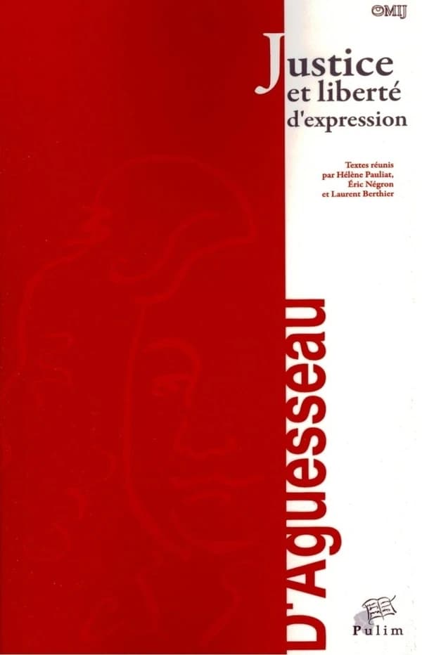 Justice et liberté d'expression : actes du colloque organisé à Limoges, le 15 mars 2013