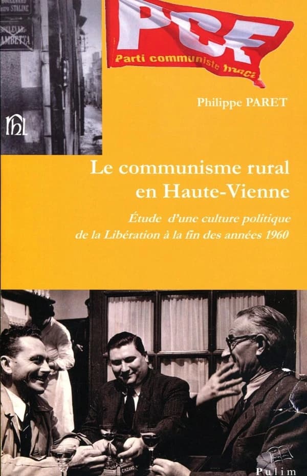Le communisme rural en Haute-Vienne : étude d'une culture politique de la Libération à la fin des années 1960