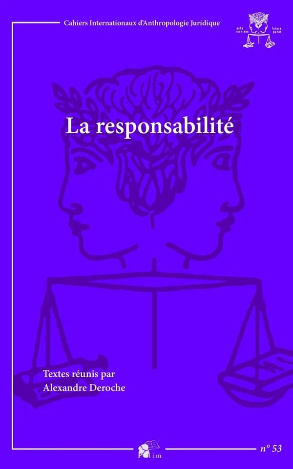 La responsabilité : actes des Journées internationales de la société d'Histoire du droit de Tours : 1er- 4 juin 2017