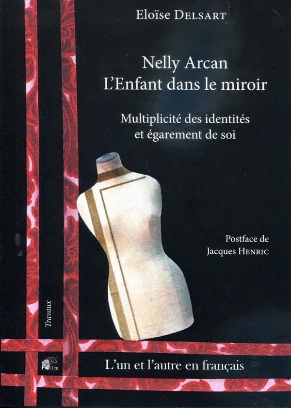 Nelly Arcan, l'enfant dans le miroir : multiplicité des identités et égarement de soi