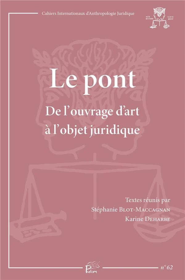Le pont : de l'ouvrage d'art à l'objet juridique