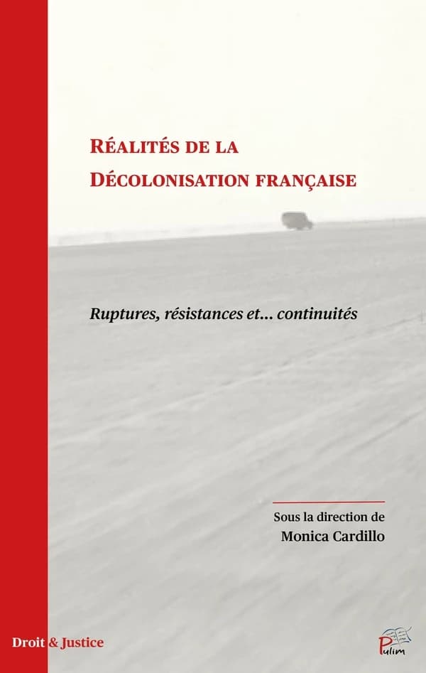 Réalités de la décolonisation française : ruptures, résistances et, continuités