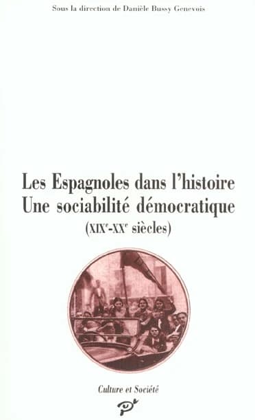 Les Espagnoles dans l'histoire : une sociabilité démocratique, XIXe-XXe siècles