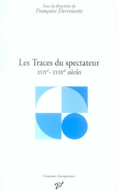 Les traces du spectateur : Italie, XVIIe et XVIIIe siècles