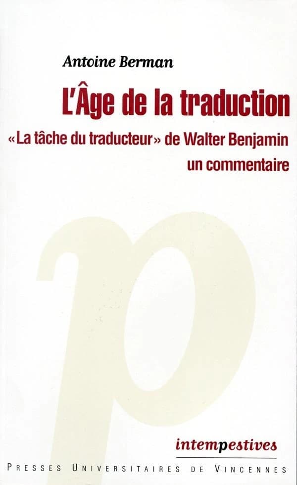 L'âge de la traduction : "La tâche du traducteur" de Walter Benjamin, un commentaire