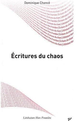 Écritures du chaos : lectures des oeuvres de Frankétienne, Reinaldo Arenas, Joël Des Rosiers