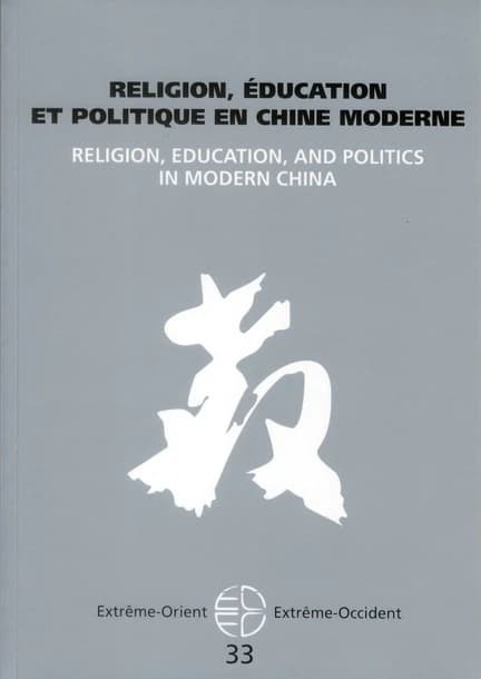 Extrême-Orient Extrême-Occident, N° 33, 2011 : Religion, éducation et politique en Chine moderne