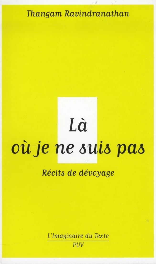 Là où je ne suis pas : récits de dévoyage