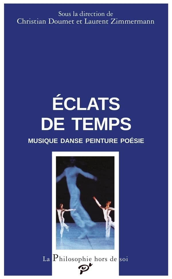 Éclats de temps : musique, danse, peinture, poésie