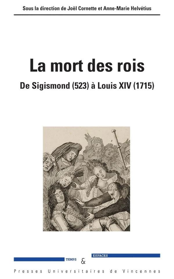 La mort des rois : de Sigismond, 523, à Louis XIV, 1715