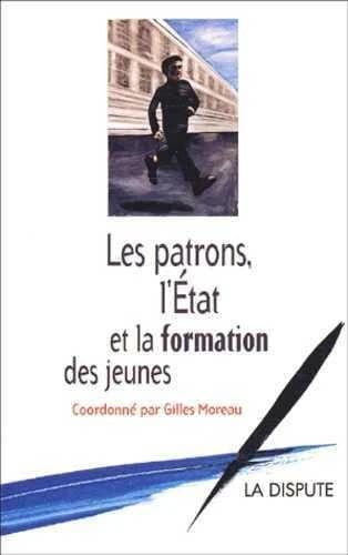 Les patrons, l'État et la formation des jeunes