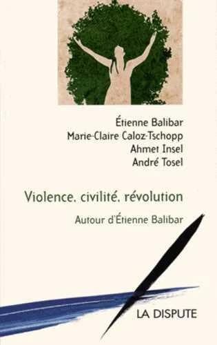 Violence, civilité, révolution : autour d'Étienne Balibar