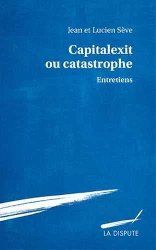 Capitalexit ou catastrophe : entretiens