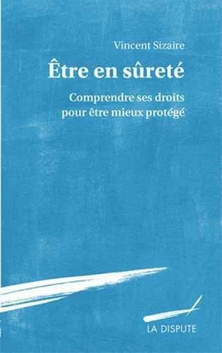 Être en sûreté : Comprendre ses droits pour être mieux protégé