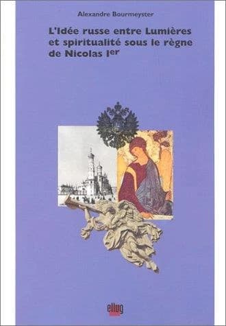 L'idée russe entre Lumières et spiritualité sous le règne de Nicolas Ier