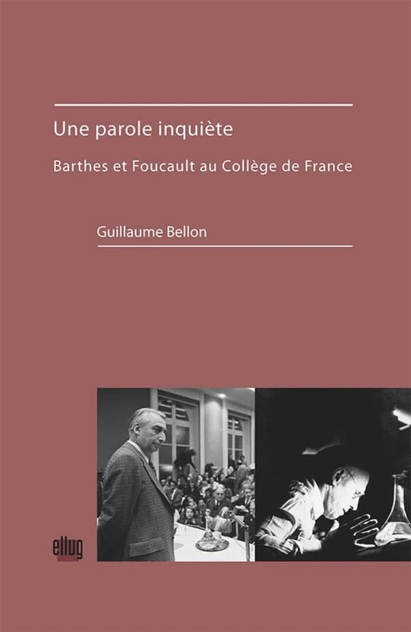 Une parole inquiète : Barthes et Foucault au Collège de France