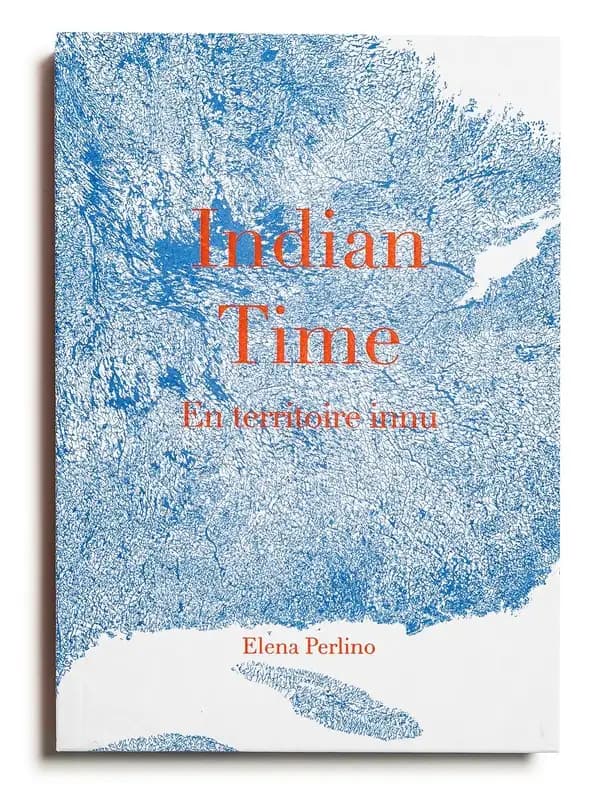 Indian time : en territoire innu
