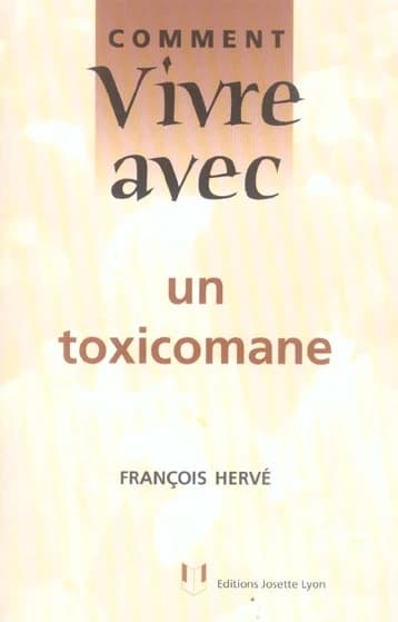 Comment vivre avec un toxicomane