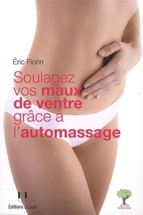 Soulagez vos maux de ventre grâce à l'automassage : méthode Florin-Lévy