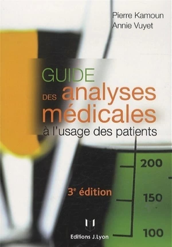 Guide des analyses médicales à l'usage des patients (3e éd.) Pierre Kamoun, Annie Vuyet