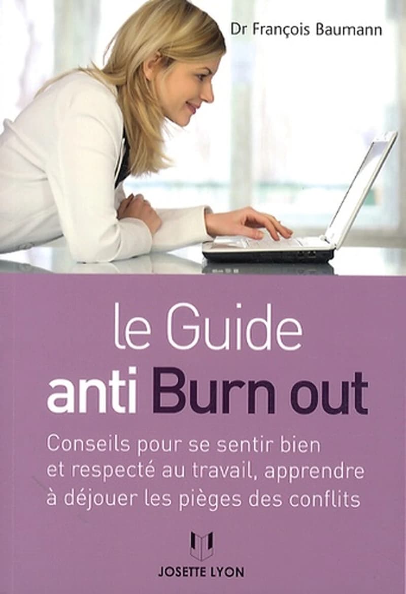 Le guide anti-burn out (2e éd. augmentée) Dr François Baumann