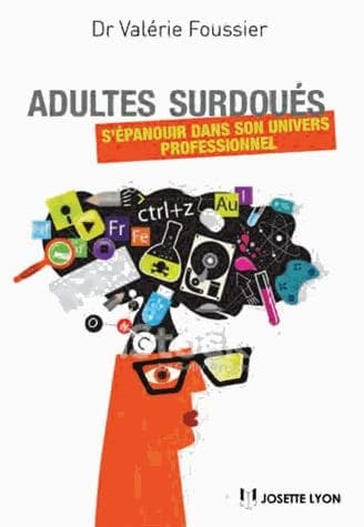 Adultes surdoués : s'épanouir dans son univers professionnel
