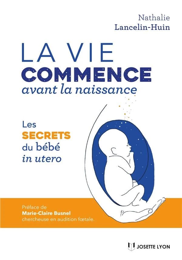 La vie commence avant la naissance : les secrets du bébé in utero
