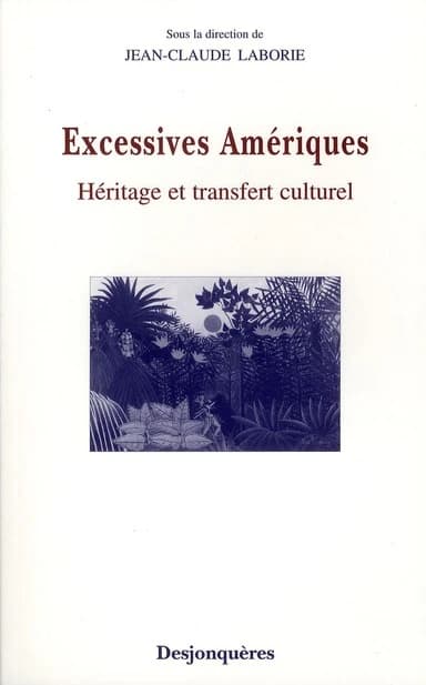 Excessives Amériques : héritage et transfert culturel
