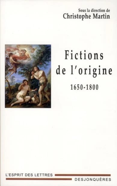 Fictions de l'origine : 1650-1800