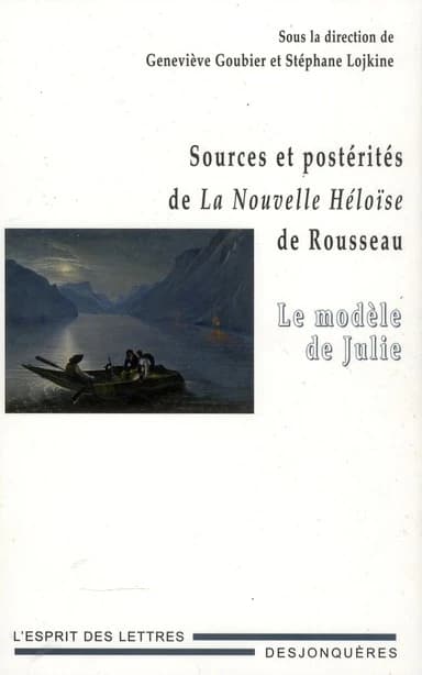 Sources et postérités de "La nouvelle Héloïse" de Rousseau : le modèle de Julie