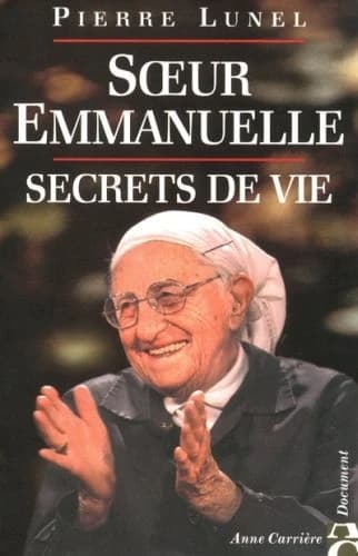 Soeur Emmanuelle : secrets de vie