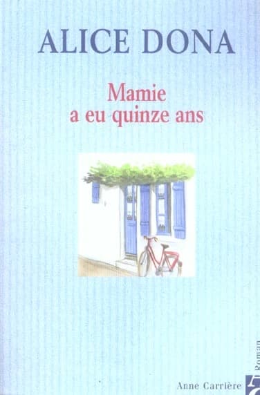 Mamie a eu quinze ans