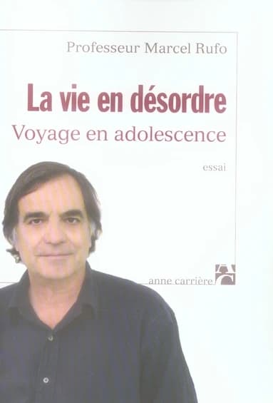 La vie en désordre : voyage en adolescence