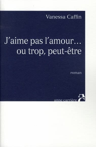 J'aime pas l'amour, ou trop, peut-être