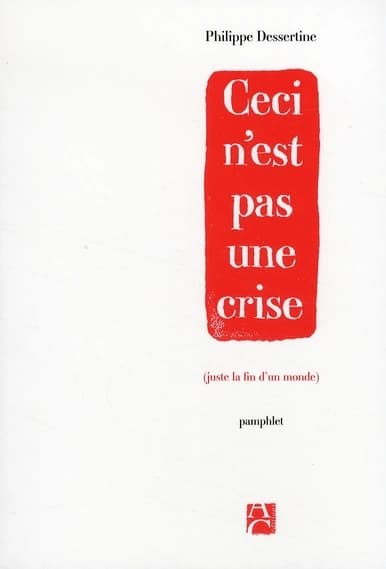 Ceci n'est pas une crise : juste la fin d'un monde