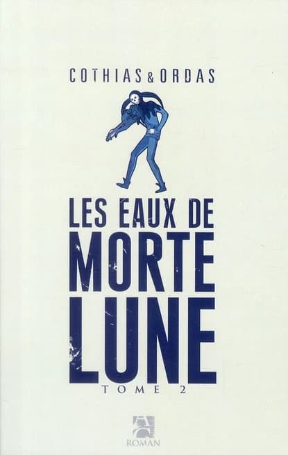 Les eaux de Mortelune. Tome 2