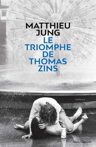 Le triomphe de Thomas Zins : roman